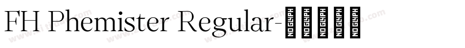FH Phemister Regular字体转换